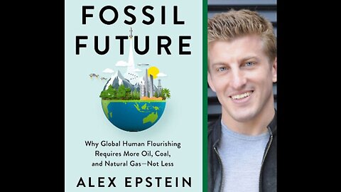 TFH #626: The Fossil Fuel and Climate Change Psyop With Alex Epstein and Tino Sanchez