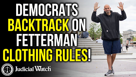 DEMOCRATS BACKTRACK ON FETTERMAN CLOTHING RULES!