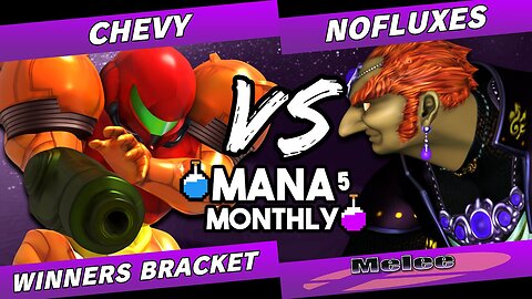 Mana Monthly 5 - Chevy (Samus) vs NoFluxes (Ganondorf) Smash Melee Tournament