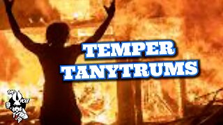 ENTITLED TEMPER TANTRUMS - the Whole Tip Daily