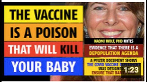 The vaccine is a poison that will kill your baby, says Naomi Wolf, PhD