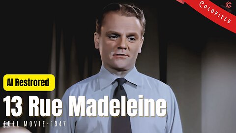 13 Rue Madeleine (1947) | AI Restored and Colorized | Spy Film | James Cagney, Richard Conte