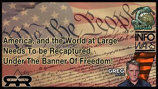 America, and the World at Large, Needs To be Recaptured Under The Banner Of Freedom!