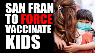 San Francisco to FORCE Vaccinate Kids