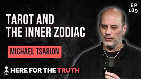 Episode 189 - Michael Tsarion | Tarot & The Inner Zodiac