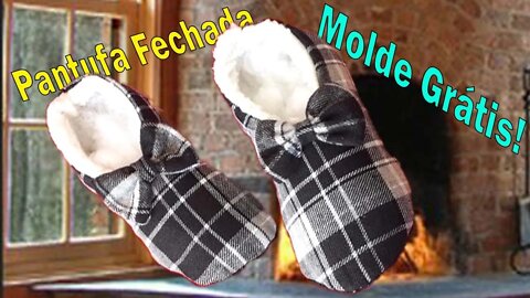 Molde Grátis! Pantufa Fechada, Adulto e infantil.