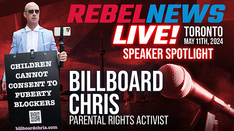 Rebel News LIVE! Speaker Spotlight: 'Billboard' Chris Elston