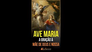 AVE MARIA - o oração da MÃE DE DEUS e NOSSA MÃE