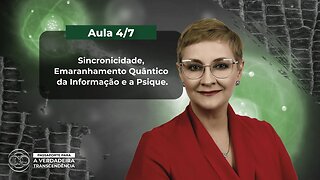 Aula 4/7 - Sincronicidade, Emaranhamento Quântico da Informação e a Psique | Maria Pereda