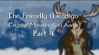 {ASMR Roleplay} The Friendly Wendigo :: Part 4:: [Short]