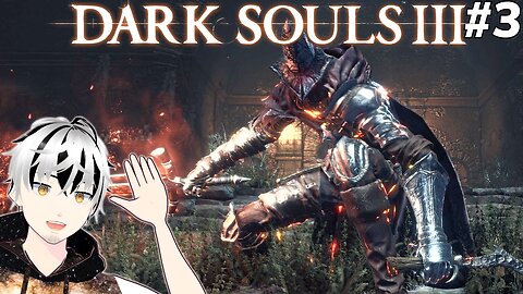 【Dark Souls 3】Kept you waiting, huh? l #3