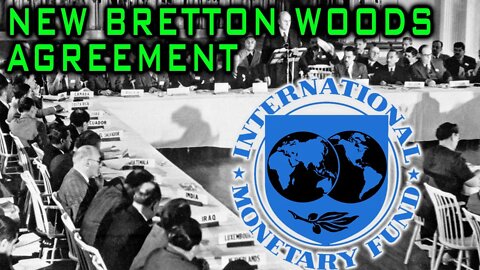 IMF Proposes A New Bretton Woods Agreement! THIS Will Not Play A Role