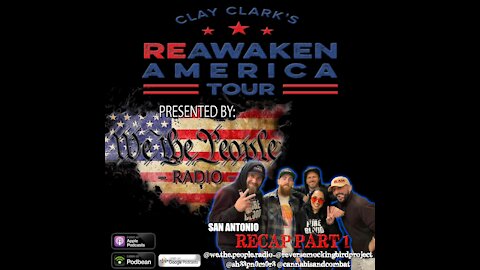 We The People Radio - Reawaken America Tour Recap Part 1