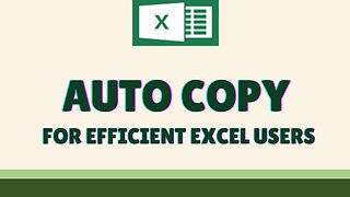 EXCEL TUTORIAL: AUTO-COPY FUNCTION TO SAVE TIME