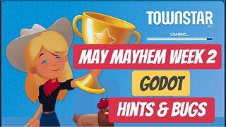 Townstar 2.0, Week 2 May Mayhem , More Hints & Bugs