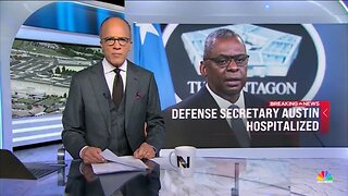 NBC: 'Defense Sec. Lloyd Austin Has Been Hospitalized Since New Year's Day'
