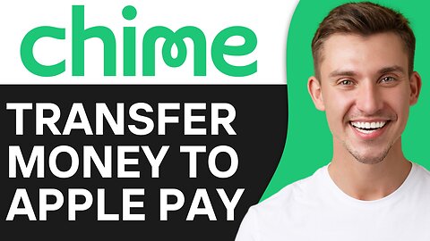 HOW TO TRANSFER MONEY FROM CHIME TO APPLE PAY