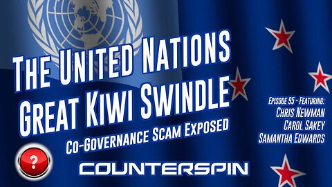 Episode 95: The United Nations Great Kiwi Swindle - Co-Governance Exposed