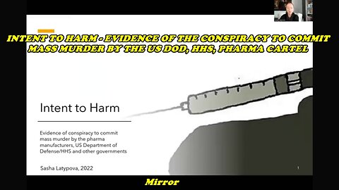 INTENT TO HARM - EVIDENCE OF THE CONSPIRACY TO COMMIT MASS MURDER BY THE US DOD, HHS, PHARMA CARTEL