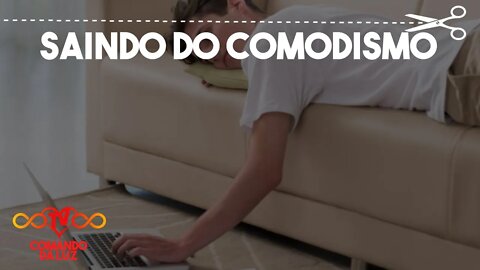 Saindo do Comodismo!