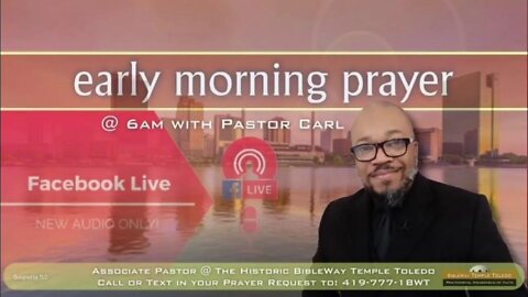 Early Morning Prayer with Pastor Carl ( RE-AIR April 20th, 2021)