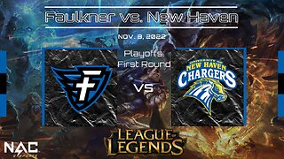 League of Legends Playoffs: Faulkner vs. New Haven (11/8/22)