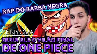 [SERÁ ELE O VILÃO FINAL??] REACT A Própria Escuridão | Barba Negra (One Piece) | Enygma 81