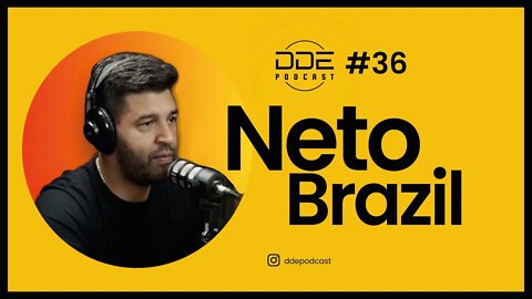 Ep. 36 - Neto Brazil // DDE Podcast