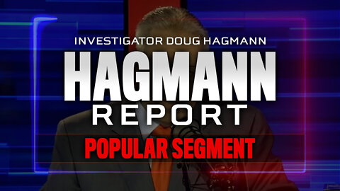 Popular Segment - Dr. Richard Proctor on The Hagmann Report (Segment 2) 5/18/2022