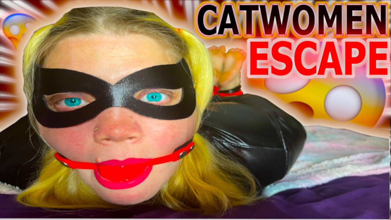 CATWOMEN HOGTIE ESCAPE! ( BALL GAGGED) 🔥😶