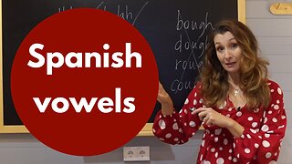 Spanish vowels and how to pronounce them CORRECTLY
