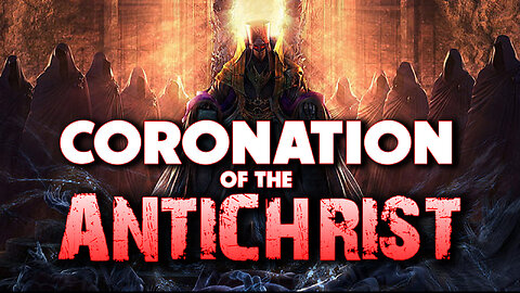 Coronation of the Antichrist 11/16/2022