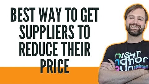 Getting Suppliers To Reduce Prices | Negotiating Discounts For Amazon Sellers