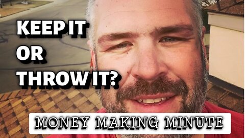 KEEP IT OR THROW IT AWAY, HOW TO DECIDE - Money Making Minute