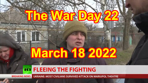 The War Day 22 March 18 2022