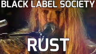 🎵 BLACK LABEL SOCIETY - RUST (LYRICS)