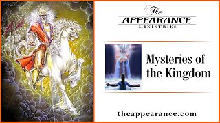 The Appearance Mysteries Of The Kingdom 34