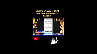 RASHAD JAMAL LABELED CULT LEADER SPEAKS OUT