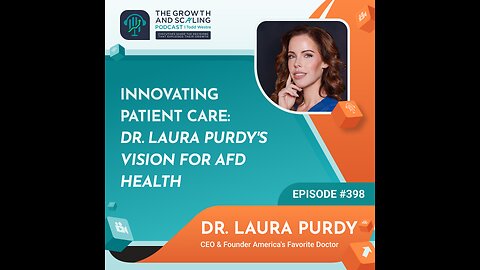 Ep#398 Dr. Laura Purdy: Innovating Patient Care: Dr. Laura Purdy's Vision for AFD Health