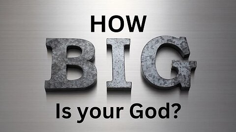 How Big is God #bigquestions