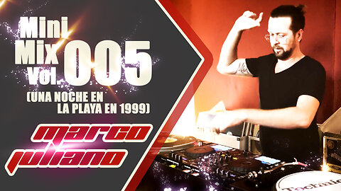 005 | UNA NOCHE EN LA PLAYA EN 1999 | Marco Juliano Mini Mix Series | Vinyl Only