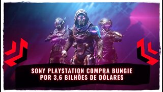 Sony PlayStation Compra Bungie por 3,6 Bilhões de Dólares (Desenvolvedora de Destiny)