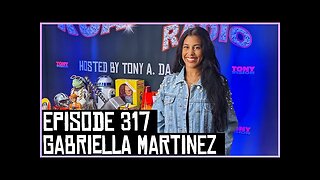 GABRIELLA MARTINEZ - EPISODE 317 - ROADIUM RADIO - HOSTED BY TONY A. DA WIZARD