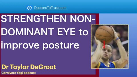 TAYLOR DEGROOT 4 | STRENGTHEN NON-DOMINANT EYE to improve posture