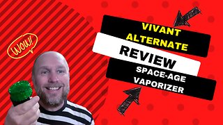 VIVANT ALTERNATE Review - Space-Age Vaporizer