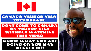 CANADA VISITOR VISA 2023 UPDATE | Don't Come to Canada on Visitors Visa Without Watching This Video