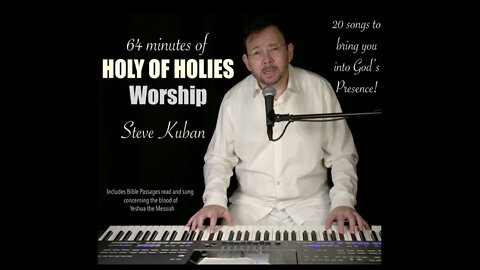 An Hour of "Holy of Holies" Worship with Steve Kuban (sung on Yom Kippur/the Day of Atonement)