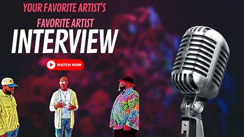 Your Favorite Artist's Favorite Artist: The Interview