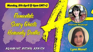 LIVE with LYNN MONET ... ELEMENTALS, SCARY GHOSTS & HEAVENLY DEATHS