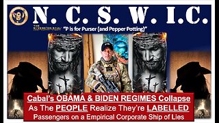 NCSWIC - Cabal’s OBAMA REGIME CRASH as PEOPLE Awaken to Being Aboard a Corporate Ship of Deceit